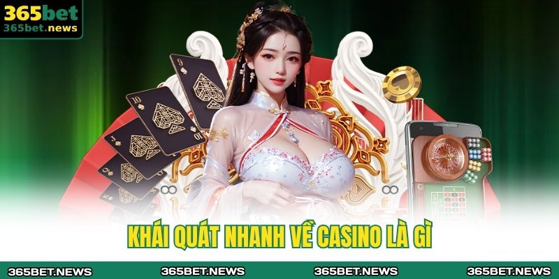 Khái quát nhanh về casino là gì