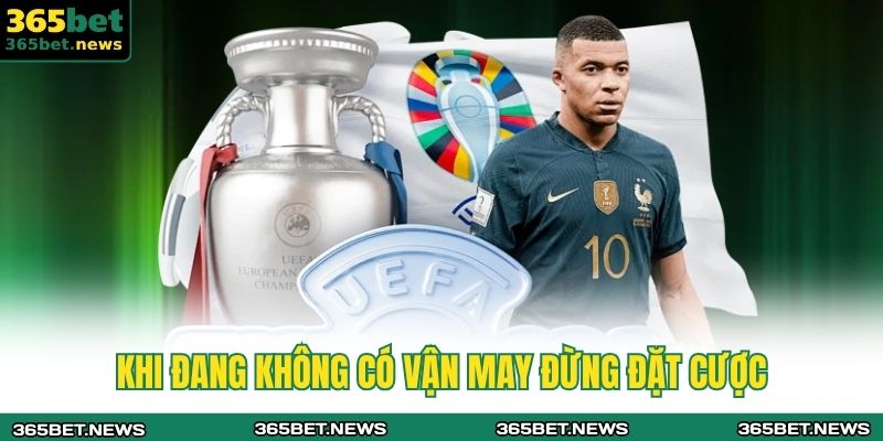 Khi đang không có vận may đừng đặt cược
