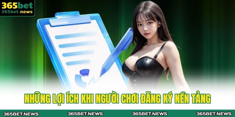 Những lợi ích khi người chơi đăng ký nền tảng
