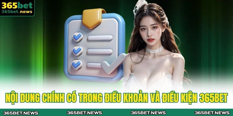 Nội dung chính có trong điều khoản và điều kiện 365bet