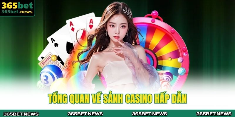 Tổng quan về sảnh casino hấp dẫn